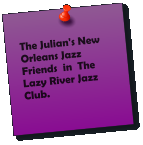 The Julian's New Orleans Jazz Friends  in  The Lazy River Jazz Club.